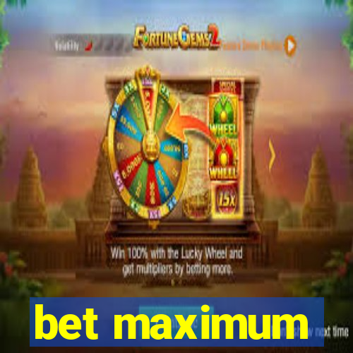 bet maximum